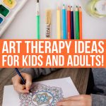 Helpful Art Therapy Ideas For Kids And Adults
