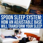 How An Adjustable Bed Can Transform Your Sleeping Experience & Why The Spoon Sleep System Is The Top Choice