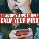 10 Anxiety Apps To Help You Calm Your Mind