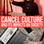 Defining Cancel Culture And Its Eye-opening Effects