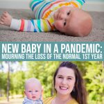 Having A Baby In A Pandemic: Mourning The Loss Of A Normal First Year