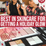 2020 Best Skincare Products For Your Holiday Glow