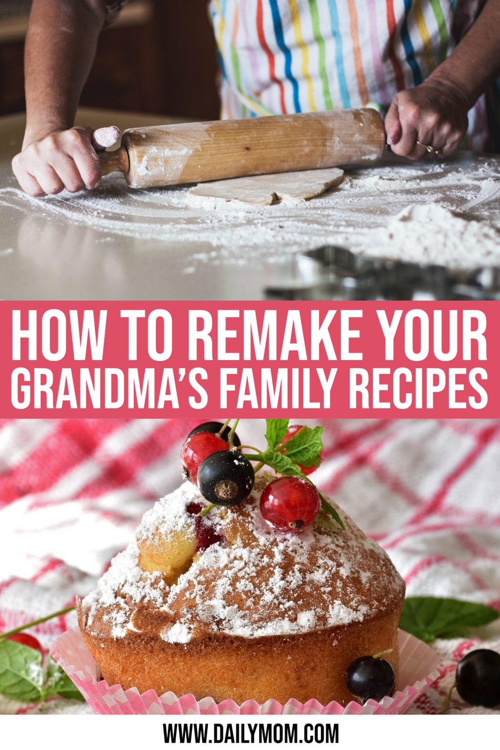 Remaking The Greatest Of Your Grandma’S Family Recipes