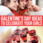 10 Galentine’s Day Ideas To Celebrate With Your Crew