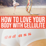 Cellulite Positivity: Absolutely Love Your Body With Cellulite