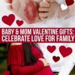 12 Outstanding Baby And Mom Valentine’s Day Gifts {2021}