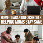 Simple Schedule For Mom’s To Stay Sane During Quarantine Time