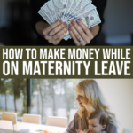 Maternity Leave Pay: Attention New Moms, Get Paid In 2021 & Beyond With A Newborn