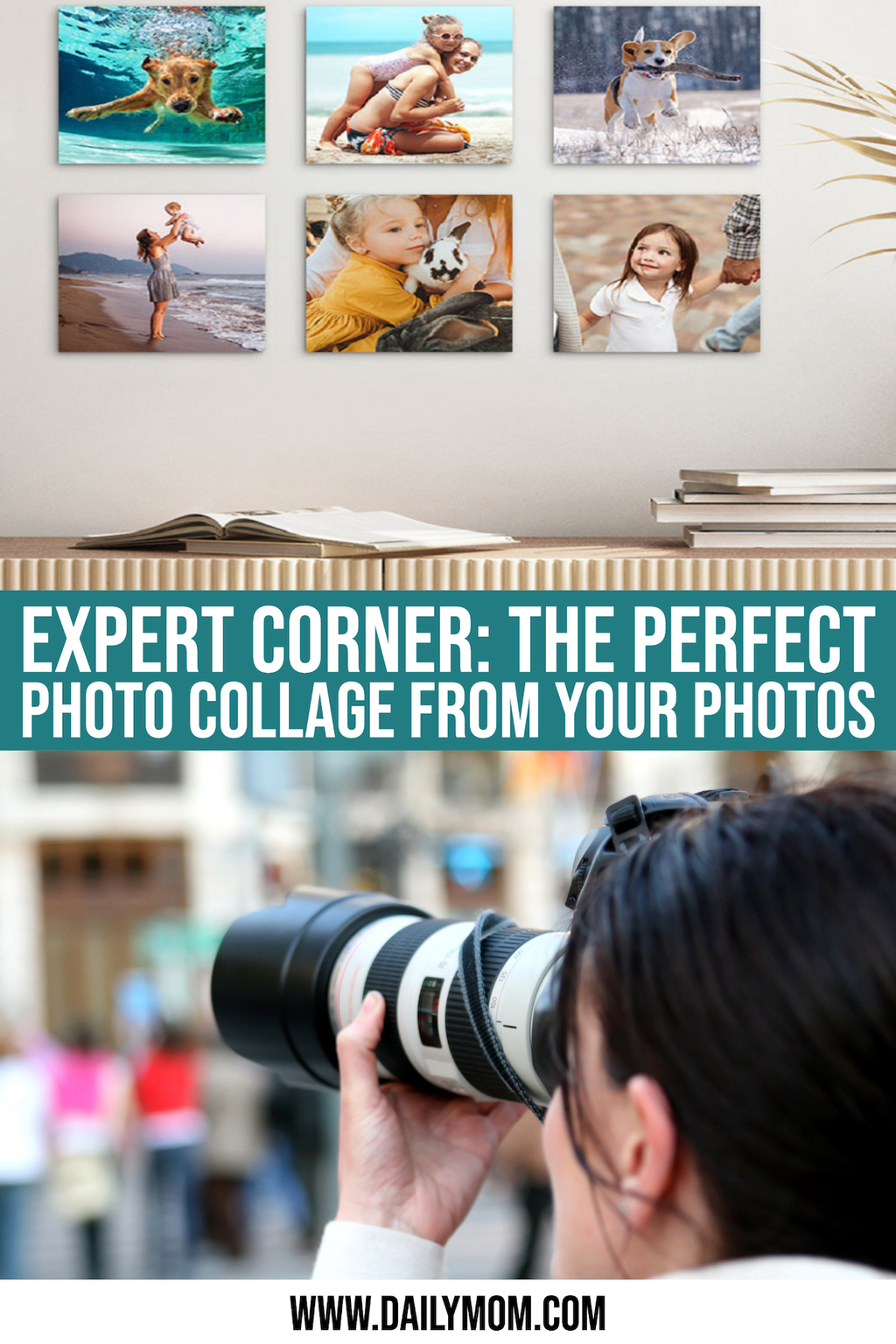 Daily Mom Expert Corner: Photo Collage, Turning Your Favorite Photos Into Masterpieces