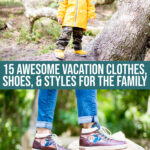 15 Awesome Vacation Clothes, Shoes, & Styles For The Family