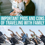 8 Important Pros And Cons Of Traveling With Family