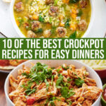 10 Of The Best Crockpot Recipes To Make Getting Dinner On The Table Easier Than Ever