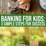 Banking For Kids: 3 Simple Steps For Success