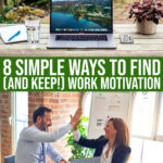 8 Simple Ways To Find Work Motivation (and Keep It!)