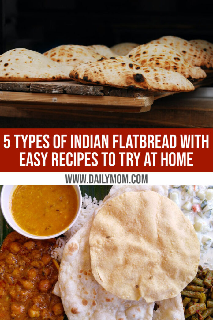 5 Types Of Indian Flatbread With Easy Recipes To Try Tonight