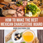 How To Create A Mexican Charcuterie Board For Your Next Party