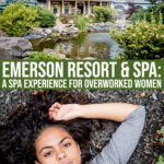 A Swoon-worthy Spa Day & Exploration Of The Emerson Resort & Spa
