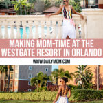 Westgate Lakes Resort & Spa In Orlando: An Amazing Getaway For Moms