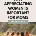 Personal Story-why Appreciating Extraordinary Women Is Good For Moms