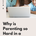 Why Is Parenting So Hard In A Digital Age?