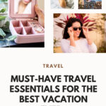 18 Must-have Travel Essentials For The Best Vacation Ever