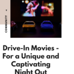 Drive-in Movies – For A Unique And Captivating Night Out
