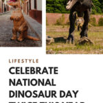 Celebrate National Dinosaur Day On May 15 (and June 1) With T-rex Sized Fun