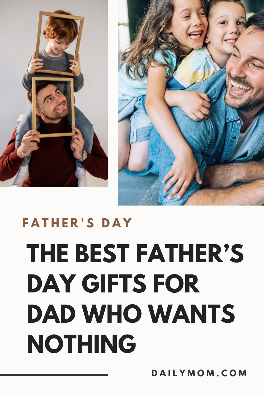 12 Of The Best Father’s Day Gifts For Dad Who Wants Nothing