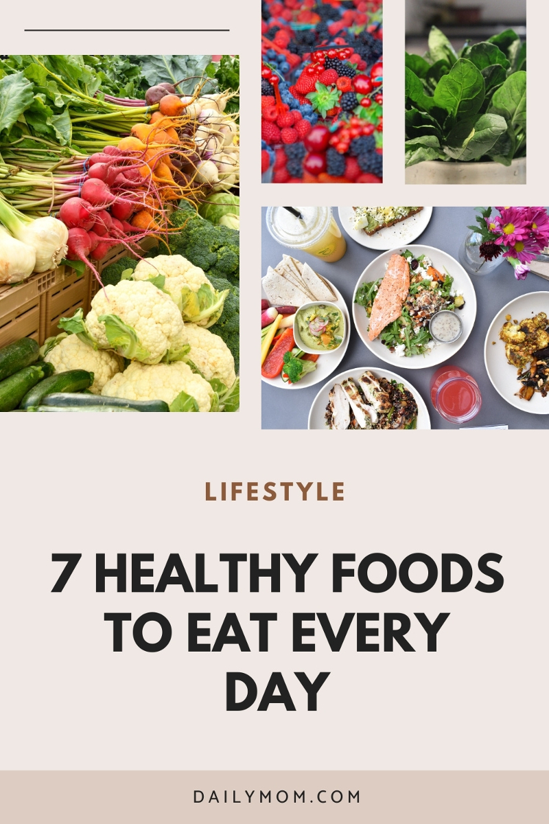 7 Healthy Foods To Eat Every Day