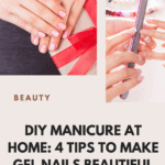Diy Manicure At Home: 4 Tips To Make Gel Nails Beautiful