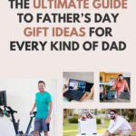 The Ultimate Guide To Father’s Day Gift Ideas For Every Kind Of Dad