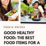 Good Healthy Food: 26 Of The Best Food Items For A Healthy Family
