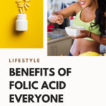 Benefits Of Folic Acid Everyone Should Know