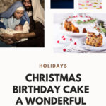 Why You Should Bake A Christmas Birthday Cake For Jesus & Make It A Family Tradition