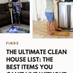The Ultimate Clean House List: 28 Of The Best Items You Can’t Live Without