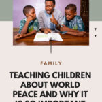 Teaching Children About World Peace And Why It Is So Important