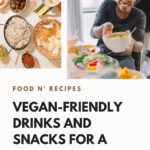 23 Vegan-friendly Drinks And Snacks For A Healthy Lifestyle