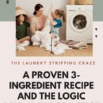 The Laundry Stripping Craze: A Proven 3-ingredient Recipe And The Logic Behind The Practice