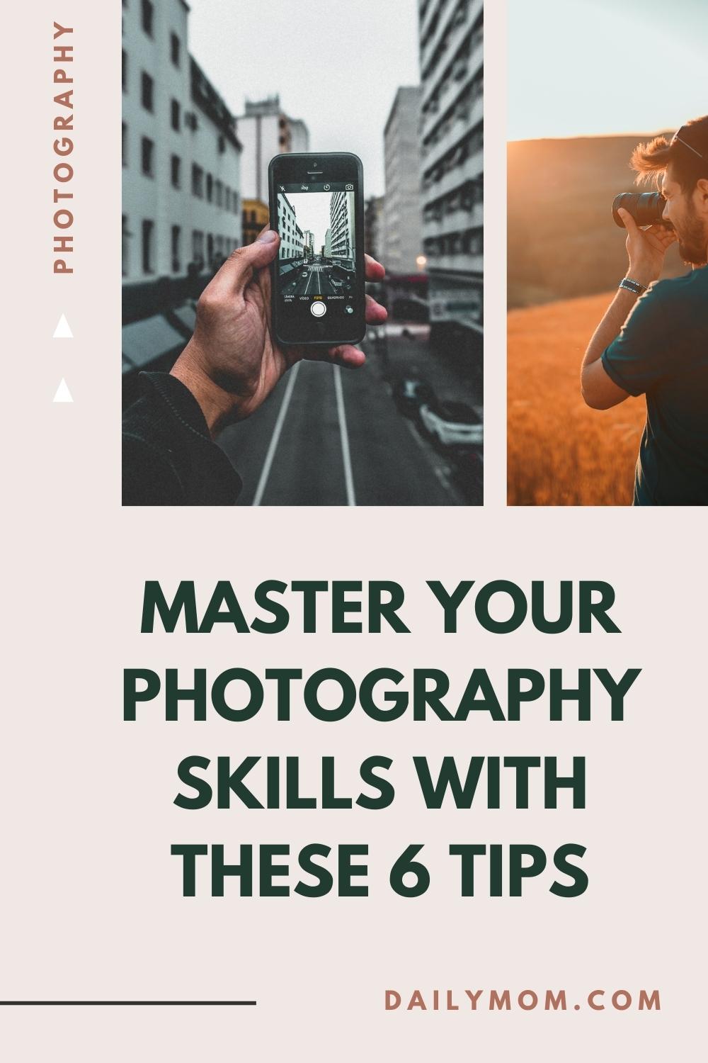 6 Secrets Of Mastering Eye-Catching Photos