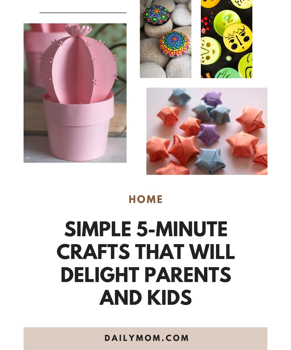 Simple 5-Minute Crafts That Will Delight Parents And Kids￼
