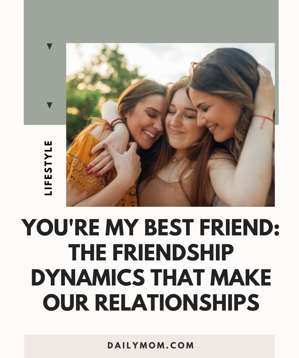 You’Re My Best Friend: The Friendship Dynamics That Make Our Relationships