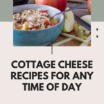 Cottage Cheese Recipes For Any Time Of Day