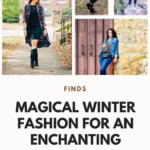 Winter Clothes: 26 Enchanting Additions For A Magical Wardrobe