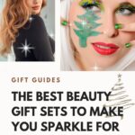 25 Of The Best Beauty Gift Sets To Make You Sparkle For The Holidays