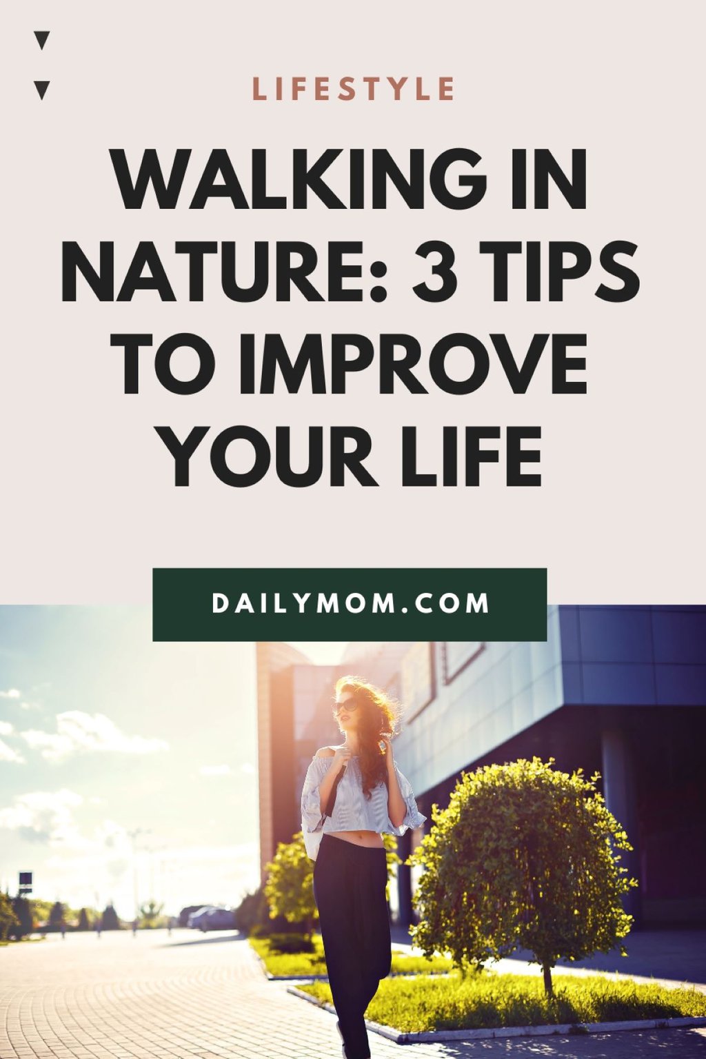 Walking In Nature: 3 Key Areas To Improve Your Life For The Better