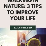 Walking In Nature: 3 Key Areas To Improve Your Life For The Better