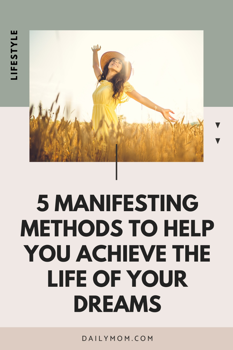 5 Manifestation Methods To Help You Achieve The Life Of Your Dreams