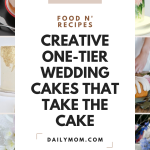 Creative One-tier Wedding Cake Ideas That Really Take The Cake