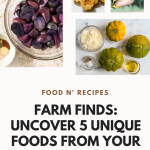 Exploring Amazing Farm Finds: Uncover 5 Unique Foods From Your Local Csa