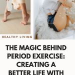 The Magic Behind Period Exercise: How To Work With The 4 Phases Of Your Cycle For A Better Life